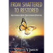 From Shattered to Restored: Recovering Hope. Discovering Purpose.