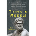 Think in Models: A Structured Approach to Clear Thinking and the Art of Strategic Decision-Making