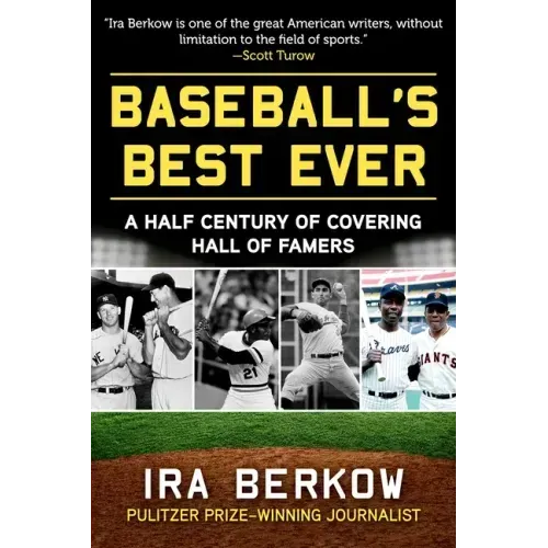 Baseball's Best Ever: A Half Century of Covering Hall of Famers