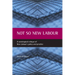 Not So New Labour: A Sociological Critique of New Labour's Policy and Practice