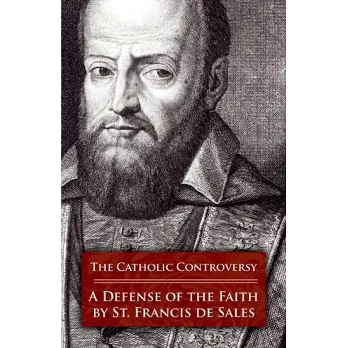 The Catholic Controversy: A Defense of the Faith