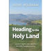 Heading to the Holy Land: How to Pray, Plan and Prepare for a Life-Changing Journey