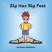 Zig Has BIg Feet
