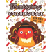 Thanksgiving Coloring Book For Kids Ages 4-8: A Collection of 40 Funny and Adorable Happy Thanksgiving Turkey, Pumpkins, Autumn Leaves, Holiday Dinner