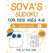 Sova's Sudoku For Kids Ages 4-8: 50 Sudoku Puzzles from Easy to Hard - Volume 1 (Large Print)