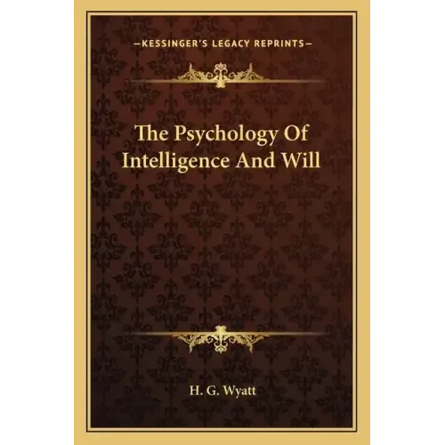 The Psychology of Intelligence and Will