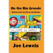 On the Rio Grande: Stories From My Life on the Border