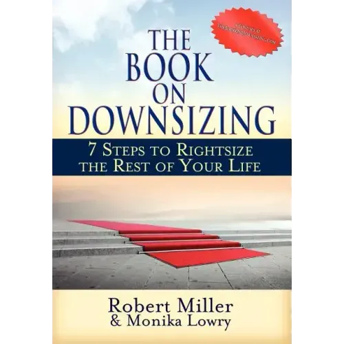 The Book on Downsizing: 7 Steps to Rightsize the Rest of Your Life