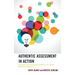 Authentic Assessment in Action: An Everyday Guide for Bringing Learning to Life Through Meaningful Assessment