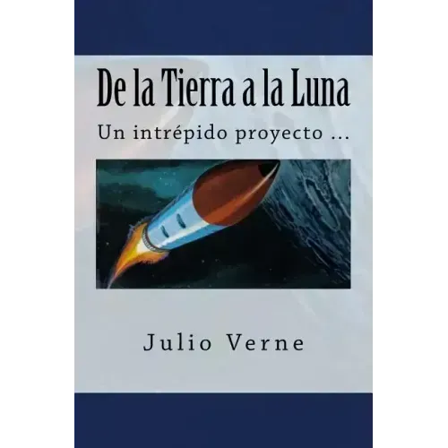 De la Tierra a la Luna (Spanish) Edition