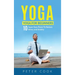 Yoga: Yoga For Beginners 10 Super Easy Poses To Reduce Stress and Anxiety