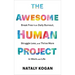 The Awesome Human Project: Break Free from Daily Burnout, Struggle Less, and Thrive More in Work and Life