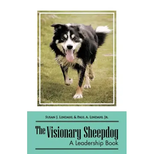 The Visionary Sheepdog: A Leadership Book