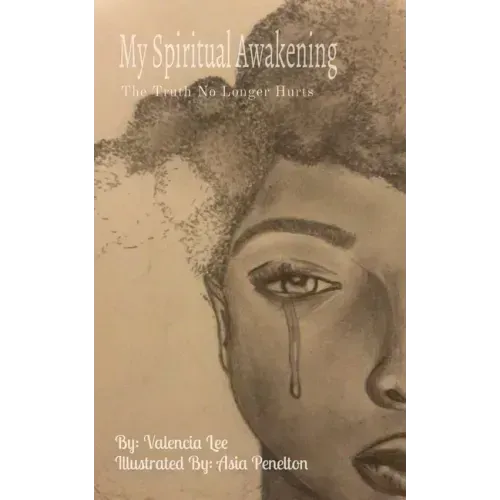 My Spiritual Awakening: The Truth No Longer Hurts