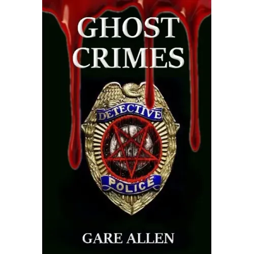 Ghost Crimes: Based on Actual Paranormal Cases