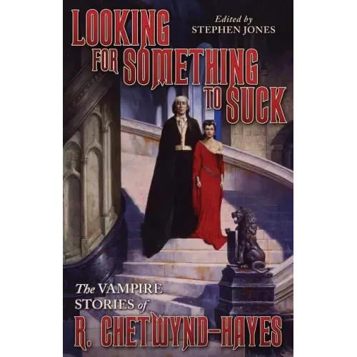 Looking for Something to Suck: The Vampire Stories of R. Chetwynd-Hayes