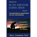 Se un mentor como Jesus / Mentoring His Way (Spanish Edition): Volumen uno - Características espirituales de una vida viadosa (Spiritual Characteristi