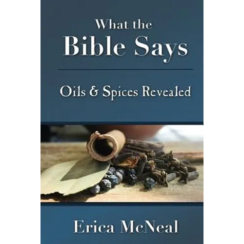 What the Bible Says: Oils and Spices Revealed