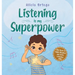 Listening is My Superpower