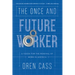 The Once and Future Worker: A Vision for the Renewal of Work in America
