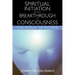 Spiritual Initiation and the Breakthrough of Consciousness: The Bond of Power