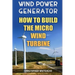 Wind Power Generator: How To Build The Micro Wind Turbine