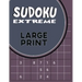 Sudoku Extreme Large Print: Killer Sudoku Puzzles for Adults - Combination of Extremely Difficult & Inhuman Level for the More Advanced Sudoku Players