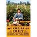 My Empire of Dirt: How One Man Turned His Big-City Backyard Into a Farm