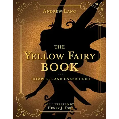 The Yellow Fairy Book: Complete and Unabridged