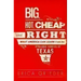 Big, Hot, Cheap, and Right: What America Can Learn from the Strange Genius of Texas