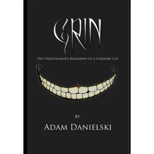 Grin - The Unauthorized Biography of a Cheshire Cat