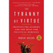 The Tyranny of Virtue: Identity, the Academy, and the Hunt for Political Heresies