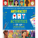 Anti-Racist Art Activities for Kids: 30+ Creative Projects That Celebrate Diversity and Inspire Change