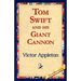 Tom Swift and His Giant Cannon