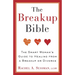 The Breakup Bible: The Smart Woman's Guide to Healing from a Breakup or Divorce