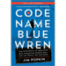 Code Name Blue Wren: The True Story of America's Most Dangerous Female Spy--And the Sister She Betrayed