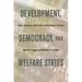Development, Democracy, and Welfare States: Latin America, East Asia, and Eastern Europe