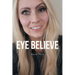 Eye Believe