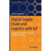 Digital Supply Chain and Logistics with Iot: Practical Guide, Methods, Tools and Use Cases for Industry