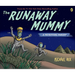 Runaway Mummy: A Petrifying Parody