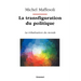 La transfiguration du politique