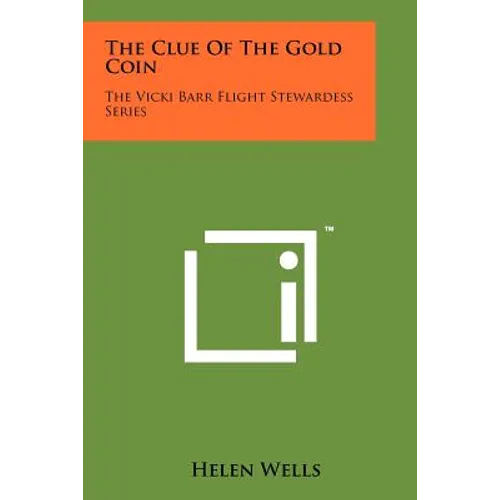 The Clue Of The Gold Coin: The Vicki Barr Flight Stewardess Series