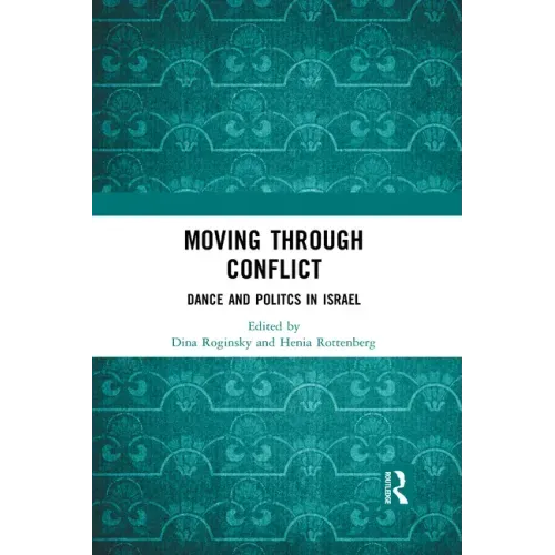Moving Through Conflict: Dance and Politcs in Israel