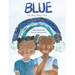 Blue: The Many Ways I Feel