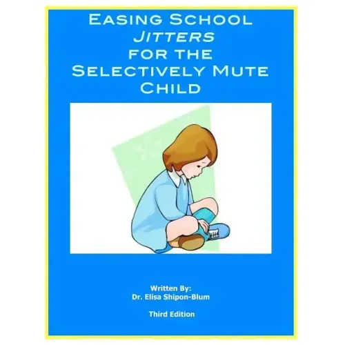 Easing School Jitters for the Selectively Mute Child - Paperback