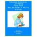 Easing School Jitters for the Selectively Mute Child