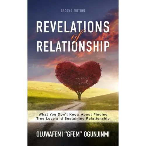 Revelations of Relationship: What You Don't Know About Finding True Love and Sustaining Relationship