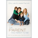 The Parent You Want to Be: Who You Are Matters More Than What You Do
