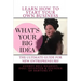 What's Your Big Idea?: The Ultimate Guide For New Entrepreneurs