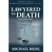 Lawyered to Death